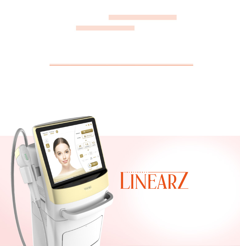 LinearZ การยกกระชับที่ปรับตามชั้นผิวเฉพาะบุคคล